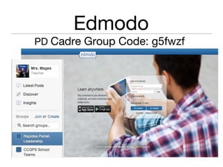 Edmodo
PD Cadre Group Code: g5fwzf
 