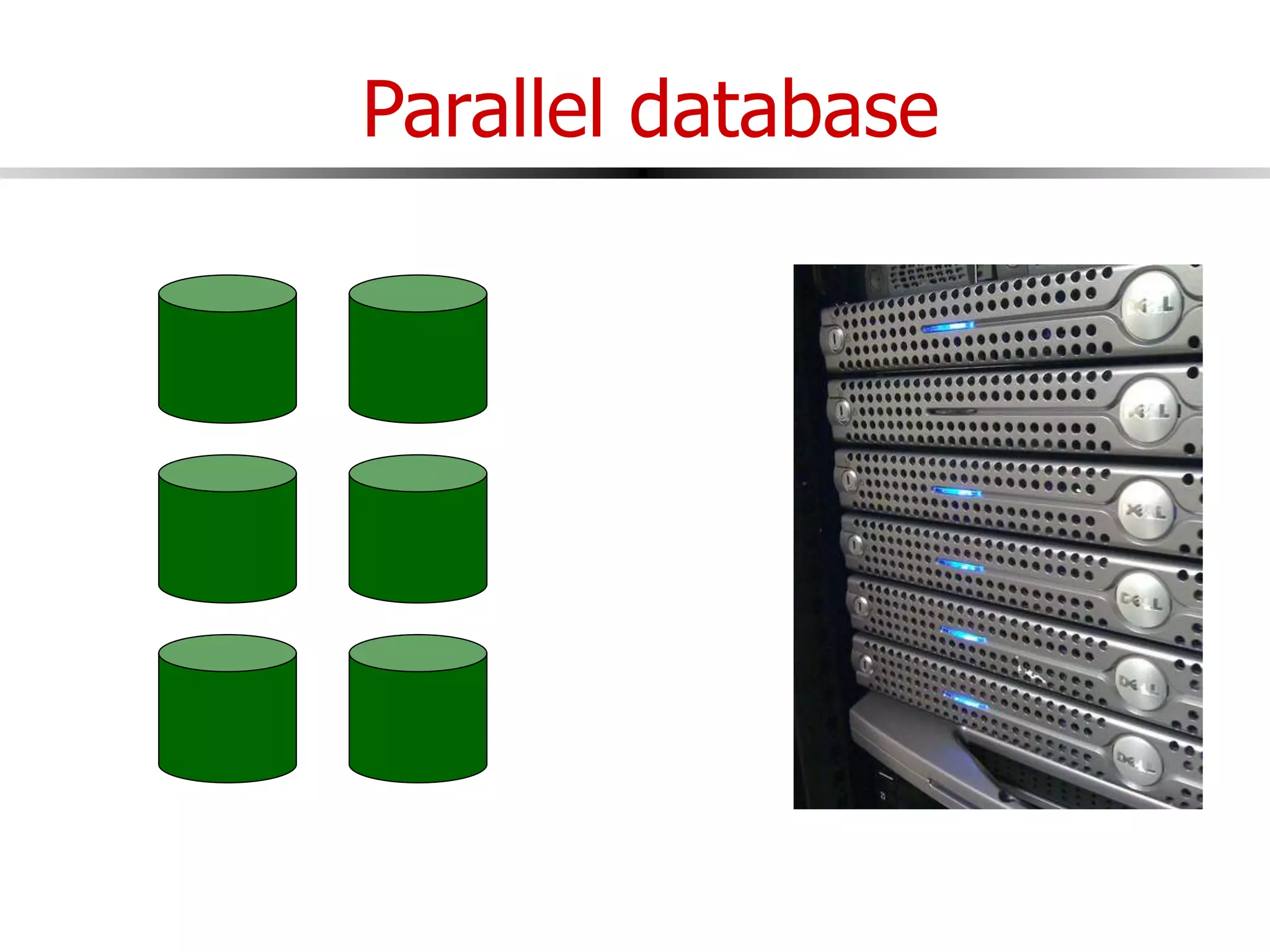 Parallel database
 