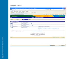 Programa Dinheiro Direto na Escola




49
                                          Em seguida, o Bloco 4:
 