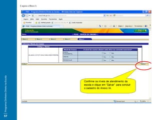 Programa Dinheiro Direto na Escola




57
                                          E agora o Bloco 5:
 