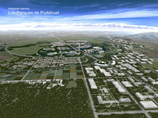 Los Parques de Pudahuel   integrated delivery 