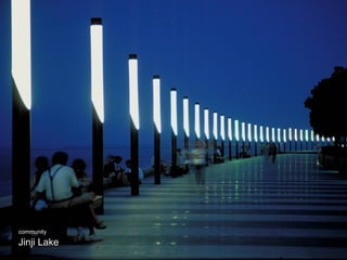 Community Jinji Lake community Jinji Lake 