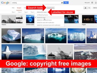 Google: copyright free images
Search tools
Labelled for reuse
 