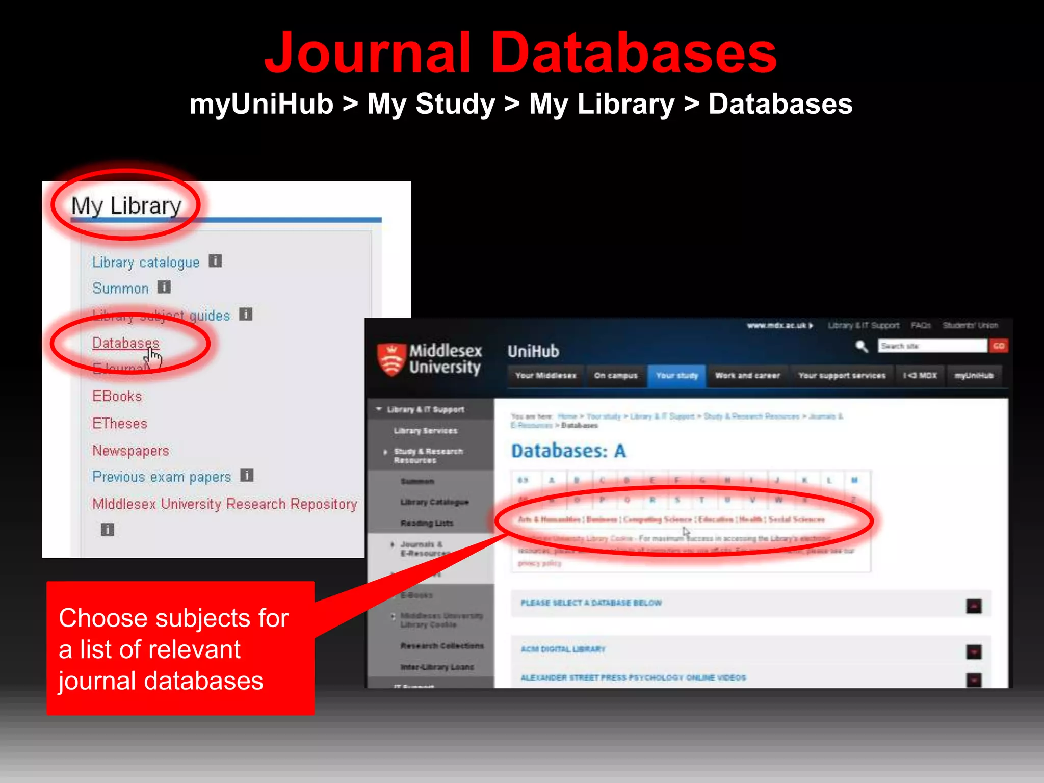 Journal Databases
myUniHub > My Study > My Library > Databases

Choose subjects for
a list of relevant
journal databases

 