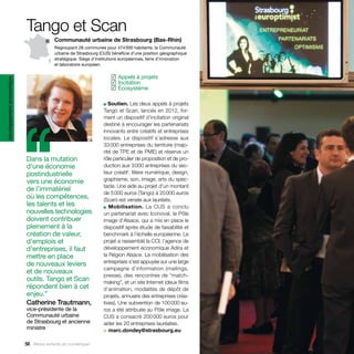 Tango et Scan
                                         Communauté urbaine de Strasbourg (Bas-Rhin)
                                         Regroupant 28 communes pour 474 000 habitants, la Communauté
                                         urbaine de Strasbourg (CUS) bénéficie d’une position géographique
                                         stratégique. Siège d’institutions européennes, terre d’innovation
                                         et laboratoire européen.

                                                                      Appels à projets
                                                                     ✓
développement économique




                                                                      Incitation
                                                                     ✓
                                                                      Écosystème
                                                                     ✓


                                                                 ■  Soutien. Les deux appels à projets




                           ‘‘
                                                                 Tango et Scan, lancés en 2012, for-
                                                                 ment un dispositif d’incitation original
                                                                 destiné à encourager les partenariats
                                                                 innovants entre créatifs et entreprises
                                                                 locales. Le dispositif s’adresse aux
                                                                 33 000 entreprises du territoire (majo-
                                                                 rité de TPE et de PME) et réserve un
                           Dans la mutation                      rôle particulier de proposition et de pro-
                           d’une économie                        duction aux 3 000 entreprises du sec-
                           postindustrielle                      teur créatif : filière numérique, design,
                           vers une économie                     graphisme, son, image, arts du spec-
                                                                 tacle. Une aide au projet d’un montant
                           de l’immatériel
                                                                 de 5 000 euros (Tango) à 20 000 euros
                           où les compétences,                   (Scan) est versée aux lauréats.
                           les talents et les                    ■ Mobilisation. La CUS a conclu
                           nouvelles technologies                un partenariat avec Iconoval, le Pôle
                           doivent contribuer                    image d’Alsace, qui a mis en place le
                           pleinement à la                       dispositif après étude de faisabilité et
                           création de valeur,                   benchmark à l’échelle européenne. Le
                           d’emplois et                          projet a rassemblé la CCI, l’agence de
                           d’entreprises, il faut                développement économique Adira et
                           mettre en place                       la Région Alsace. La mobilisation des
                           de nouveaux leviers                   entreprises s’est appuyée sur une large
                                                                 campagne d’information (mailings,
                           et de nouveaux
                                                                 presse), des rencontres de “match-
                           outils. Tango et Scan                 making”, et un site Internet (deux films
                           répondent bien à cet                  d’animation, modalités de dépôt de
                           enjeu.”                               projets, annuaire des entreprises créa-
                           Catherine Trautmann,                  tives). Une subvention de 100 000 eu-
                           vice-présidente de la                 ros a été attribuée au Pôle image. La
                           Communauté urbaine                    CUS a consacré 200 000 euros pour
                           de Strasbourg et ancienne             aider les 20 entreprises lauréates.
                           ministre                              > marc.dondey@strasbourg.eu

                           58 Allons enfants du numérique !
 