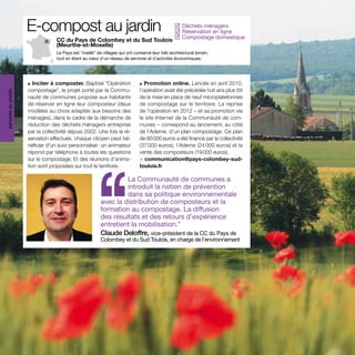 E-compost au jardin                                      Déchets ménagers
                                                                             ✓
                                                                              Réservation en ligne
                                                                             ✓
                                    CC du Pays de Colombey et du Sud Toulois  Compostage domestique
                                                                             ✓
                                    (Meurthe-et-Moselle)
                                    Le Pays est “maillé” de villages qui ont conservé leur bâti architectural lorrain,
                                    tout en étant au cœur d’un réseau de services et d’activités économiques.




                      ■  Inciter à composter. Baptisé “Opération                ■ Promotion online. Lancée en avril 2010,

                      compostage”, le projet porté par la Commu-                l’opération avait été précédée huit ans plus tôt
services au public




                      nauté de communes propose aux habitants                   de la mise en place de neuf microplateformes
                      de réserver en ligne leur composteur (deux                de compostage sur le territoire. La reprise
                      modèles au choix adaptés aux besoins des                  de l’opération en 2012 – et sa promotion via
                      ménages), dans le cadre de la démarche de                 le site Internet de la Communauté de com-
                      réduction des déchets ménagers entreprise                 munes – correspond au lancement, au côté
                      par la collectivité depuis 2002. Une fois la ré-          de l’Ademe, d’un plan compostage. Ce plan
                      servation effectuée, chaque citoyen peut bé-              de 80 000 euros a été financé par la collectivité
                      néficier d’un suivi personnalisé : un animateur           (37 000 euros), l’Ademe (24 000 euros) et la
                      répond par téléphone à toutes les questions               vente des composteurs (19 000 euros).




                                                         ‘‘
                      sur le compostage. Et des réunions d’anima-               > communication@pays-colombey-sud-
                      tion sont proposées sur tout le territoire.               toulois.fr 

                                                                    La Communauté de communes a
                                                                    introduit la notion de prévention
                                                                    dans sa politique environnementale
                                                           avec la distribution de composteurs et la
                                                           formation au compostage. La diffusion
                                                           des résultats et des retours d’expérience
                                                           entretient la mobilisation.”
                                                           Claude Deloffre, vice-président de la CC du Pays de
                                                           Colombey et du Sud Toulois, en charge de l’environnement




                     120 Allons enfants du numérique !
 