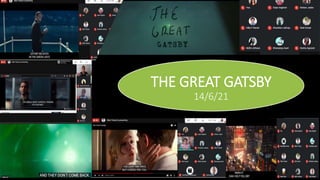 THE GREAT GATSBY
14/6/21
 