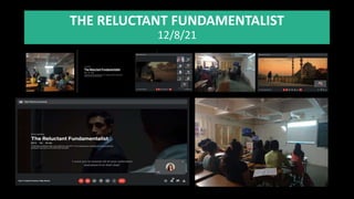 THE RELUCTANT FUNDAMENTALIST
12/8/21
 