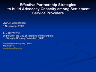 Effective Partnership Strategies  to build Advocacy Capacity among Settlement Service Providers ,[object Object],[object Object],[object Object],[object Object],[object Object],[object Object],[object Object]