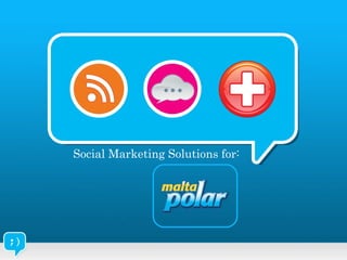 Social Marketing Solutions for: 
