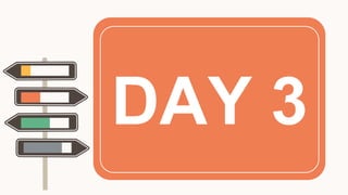 DAY 3
 