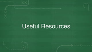 Useful Resources
 
