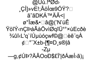 @Ùù.!ªØd›
     ¸ÇÍ]»vE!;ÂöÍœ9ÓŸ?
         ãˆãDKÁ™ÄÃ|
       ø°Ïæ•â@(’N’úÊ
ŸöîÝ‹nÇÞáÃàÖvìØqîÜ¹°×ùEcðè
 ¾ûî‹L'q`íÚµùóçwf©@èê¨qÀ
      ¢°¨X±b-[¶¤D¸s®|â
               -Zµ
 —g,¢ÚÞ?ÄÂOoÐ$£Ï'|ðÁæÍ›ã)¡
 