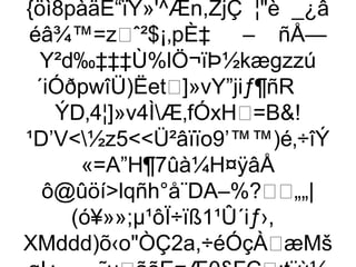 {öì8pàäÉ“ïÝ»'^Æn,ZjÇ¯¦è¯_¿â
éâ¾™=zˆ²$¡‚pÈ‡ – ñÅ—
  Y²d‰‡‡‡Ù%lÖ¬ïÞ½kægzzú
 ´iÓðpwîÜ)Ëet]»vY”jiƒ¶ñR
   ÝD‚4¦]»v4ÌÆ‚fÓxH=B!
¹D’V½z5Ü²âïïo9’™™)é‚÷îÝ
      «=A”H¶7ûà¼H¤ÿâÅ
  ô@ûöílqñh°å¨DA–%?„„|
     (ó¥»»;µ¹ôÏ÷ïß1¹Û´iƒ›,
XMddd)õ‹oÒÇ2a,÷éÓçÀæMš
 