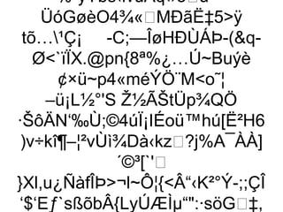 %¹ýÝbs‹ivúÄq‹›5u
    ÜóGøèO4¾«MÐãË‡5ÿ
 tõ…¹Ç¡ -C;—ÎøHÐÙÁÞ-(q-
   Ø`ïÏX.@pn{8ª%¿…Ú~Buýè
      ¢×ü~p4«méÝÖ¨Mo˜¦
    –ü¡L½°'S Ž½ÃŠtÜp¾QÖ
·ŠôÄN‘‰Ù;©4úÏ¡IÉoü™hú[Ë²H6
 )v÷kî¶–¦²vÙì¾Dà‹kz?j%A¯ÀÀ]
              ´©³[`'
}Xl,u¿ÑàfÎÞ¬l~Ô¦{Â“‹K²°Ý-;;ÇÎ
‘$‘Eƒ`sßõbÂ{LyÚÆÌµ“:·söG‡,
 