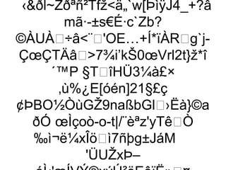 ¯‹ðl~Zðªñ²Tfžä„`w[ÞìÿJ4_+?â
          mã·-±s€É·c`Zb?
©ÀUÀ÷â¨'OE…+Í*ïÀRg`j-
 ÇœÇTÄâ7¾i’kŠ0œVrl2t}ž*î
       ´™P §TîHÜ3¼à£×
        ‚ù%¿E[óén]21§£ç
¢ÞBO½ÒùGŽ9naßbGl›Ëà}©a
   ðÓ œÌçoò-o-t|/¨èªz'yTêÒ
   ‰ì¬ë¼xÎöì7ñþg±JáM
             'ÜUŽxÞ–
 