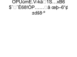 ÕPÚúmÊ.V›kä1Š…xB6
$¨¨É68!ÓP……â œþ–6“¢
         ±dš8·º
 