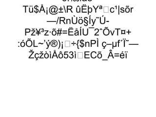 6.‰.âo'
 Tü$Å¡@±R ûËþYªc¹|sõr
       —/RnÙö§Íy˜Ú-
  Pž¥³z·õ#=ËåÍU¯2ˆÕvT¤+
:óÕL~’ý®)¡÷{$nPÌ ç–µf´Ï˜—
   ŽçžòìÅô53ìECõ_Â=éï
 