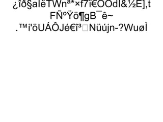 ¿îð§aÏëTWnª*×f7ï€ÖÕdÏ½Ê],t
         FÑºŸö¶gB¯ê~
 .™i'öUÁÔJé€î³Nüújn-?WuøÌ
 