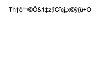 Th†ô“¬©Ô1‡z¦îCïcj„x©ÿ{ü÷O
 