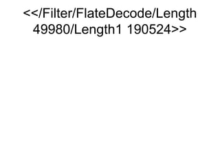 /Filter/FlateDecode/Length
 49980/Length1 190524
 