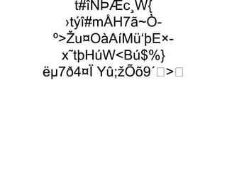 t#îÑÞÆc¸W{
   ›týî#mÅH7ã~Ò-
 ºŽu¤OàAíMü‘þE×-
  x˜tþHúWBú$%}
ëµ7ð4¤Ï Yû;žÕõ9´
 