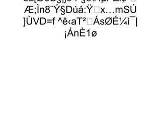 s±[Ø6Š§¦jc´íˆ§cHµÞŽl¢-
Æ;Ìn8¨Ý§Dúá:Ÿx…mSÚ
]ÙVD=f ^ê‹aT²ÁsØÉ¼ì¯|
         ¡ÁnÈ1ø
 