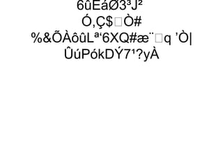 6ûËáØ3³J²
      Ó,Ç$Ò#
%ÕÀôûLª‘6XQ#æ¨q ’Ò|
   ÛúPókDÝ7¹?yÀ
 