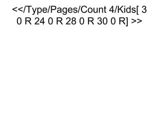 <</Type/Pages/Count 4/Kids[ 3
 0 R 24 0 R 28 0 R 30 0 R] >>
 
