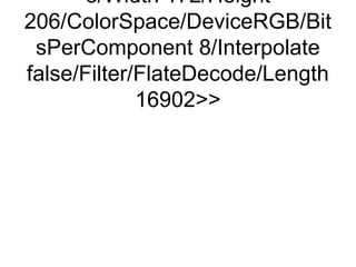 e/Width 172/Height
206/ColorSpace/DeviceRGB/Bit
 sPerComponent 8/Interpolate
false/Filter/FlateDecode/Length
             16902
 