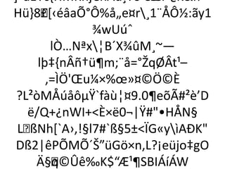 ]¨äÊ‡c{HMRnƒêñÂu¸¥ö·eæíˆ¿K&ñ«´ 
Hü}8£[‹éâaÕ°Ô%å„e¤r¸1¨ÅÔ½:ãy1 
¾wUúˆ 
lÒ…Nªx¦B´X¾ûM¸~— 
lþ‡{nÂñ†ü¶m;¨å=°ŽqØÂt¹– 
,=ÌÖ'OEu¼×%oe»¤©Ö©È 
?L²òMÅúåôμŸ`fàù¦¤9.0¶eõÃ#²è’D 
ë/Q+¿nWI+<È×ë0¬|Ÿ#"•HÅN§ 
LßNh[`A›,!§l7#`ß§5±<ÏG«yìAÐK" 
Dß2|êPÕMÕ´Š”üGö×n,L?¡eüjo‡gO 
Ä§q©Ûê‰K$“Æ¹¶SBIÁíÁW 
 