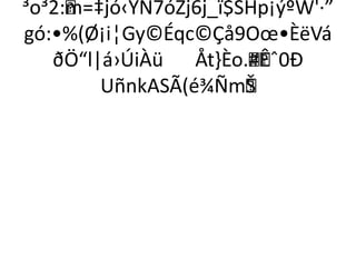 ³o³2:m=‡jó‹ÝN7óZj6j_ï$ŠHp¡ýºW'·” 
gó:•%(Ø¡i¦Gy©Éqc©Çå9Ooe•ÈëVá 
ðÖ“l|á›ÚiÀü Åt}Èo.#Êˆ0Ð 
UñnkASÃ(é¾ÑmŠ 
 