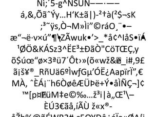 Nì;´5-g^ÑŠÙN–—·—– 
á,&‚ÕãˆÝy…H‘K±ã|)-²†à(²$¬sK 
;³˜ÿs‚Ò¬M»Ìi”©ráO¸¨••– 
æ“¬ë·v×ú”¶•ZÃwuk•’>_*å¢^IåS•ï•Á 
¹ØÖ&KÁSz3^ËE³±ÐãÒ"CöTOEÇ‚y 
õ$úoe“ø×3ªü7´Ôt›»(õ«wž&e_i#‚9£ 
ã¡š¥®_RñUä6ºÌwƒGμ’ÓË¿AapïrÏ”,€ 
MÀ, ˆÈÁ¡¨h6ÒøêÆÜÞë+Ý•åÌÑÇ¬]¢ 
™[p¤FüM‡e©‰…ž³i|à„OE¹– 
ÈÚ3€ãå,íÃÙ ž«x®- 
åŽh%@ñÉWR2#‚ç5OYÐô¿éÏa«ØA{j 
 
