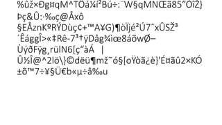 %ûž×Ðg¤qM^TÖá¼í²Bú÷:¨W§qMNŒã85”ÓîŽ}
Þç&Û:·‰ç@Åxô­

§EÅznKºRÝDùç¢+™A¥G)¶òÏjé²Ú7ˆxÛSŽ³
´ÊággÎ>«‡Rê-7³†ÿDåg¾ìœ8áõwØ–

ÙýðFÿg¸rülN6[ç“àÁ |
Û½Î@^2lö}©dëü¶mž˜ó§[oŸòã¿è}'É¤ãû2×KÓ
±õ™7÷¥§Ü€b«µ÷â‰u

 