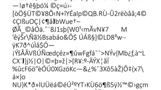 #ÃZßÝÓ¡¤T’œ¶šÏN6]Ù³òƒ­
Áµ×RS›xû$`?‘ÿžm
—!ø†ê§þó¼ ©ç=ú›-
[òÖ§ÜT©¥8Ô‹N+îYÉalp©QB.RÙ-Û2rëòåå;4©
¢ÇIßuOÇ|¢¶â bWue†–

ØÃ_©åÓä.ˆ¨8J1sþ{W0¹‹mÃvN¥7 M
’êýŠrÑã½Bs­
abáo&Ô$ ÚÁß§]©LD8³w·-

ÿK7ð^úÌå­
$Ó—
¡ÝšÅÂVßÚÑœdçéz»¶ûwFgfá¯¯>NÝv{Mb¿ƒ,à~L
CX´ }j½|O|©=þ»ž|>[R¥:º-ÄÝX¦ãÏ
 
%ûcF6ö”èÓÚ0XGzöKc—&¿%¯3Xô5àŽ)Ô‡(x7

á×}o­
NU)K*ð»lUÜëá©éÚ²ºYT›KÙ6ö¶ß5ÿ½™©›gçm

 