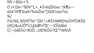 NŠ—§6ý‹«‘š-
Ó.!«Së›~ßÐ¥~(,+..•Û‹èqŠXûw.~Jk¶ú—

éôá”èP '¾wKr¹bó¤Žœ“]¼DE½ee7óc

%/
ñ3cNã„%5NŸTd›“î]M¦÷ÆÈ¤¾#õ[HpÍ[ItºÓÆÉå
ù9{2&uÙÕ®Ú1þlá ºz³Œ’—}ÓÎóâb¤

Û¦–óêËñ±|9ÛÔ…ò©%ÓÙ7Œ™WÄ}Ä

 