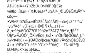 òÓ^Ð®'+UQ%/•­
“<Èpÿ7O¥mI(Æ
ÁãÚùéjÅ+<Ý]›ŽbÛùD>Ñß°0[(ÊÝe
viìIßp:.ßEµF»(½ Uæ3÷®ÚSÂÌ÷_©µÕãÕJQÂÝ`×
 
cð­
ç÷–
•WMºIõ7ôÏsc±ïÉ12ËíÌÄJóàÄß[enâ»}»Z“†™s/

›yGŸÀò”¸vÛ)¥Œ¿'©©Ñ•Å…zTã—
8¸œ9f;ùßÕÕŽ'¹£R?9ó2o*ZÃFØðö^‘o,¶šÊÉ­

ÚÏjºwÂåÛÔ”jÕRÌVËõ6[E‹Ž•m°ÔhÑí[ÖÔ¤Ä¸{:³-
¼y<Þ4kû»k-,šÛÁÕcýþœe7Qíú›7ÄvS½ÓêÓŽÿÔ
4«‹r´tŸÈ¥Ô’Ý`ëã^ °Ó´K™Ê­
9IÅÇ £NtûÎ*²§
kOÆPpXî×èzú}·kê­
…
 
