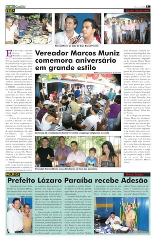 i mprensa CERRADO
           DO
                                                                                                                                                                Março de 2011 6

FESTA                                                                                                                                                Santa Terezinha




                                                               Marcos Muniz ao lado do Dep. Bruno Peixoto




E                                      Vereador Marcos Muniz
          m alto estilo, o vereador                                                                                                                mara Municipal. Também des-
         Marcos             Muniz                                                                                                                  tacaram sua luta em prol de uma
         (PMDB) comemorou                                                                                                                          Santa Terezinha mais prospera

                                       comemora aniversário
seu 27º aniversário no sábado                                                                                                                      além de afirmarem a importân-
(19), na fazenda Campo Limpo,                                                                                                                      cia do Vereador Marcos Muniz
de propriedade do pecuarista                                                                                                                       como um dos mais atuantes ve-
José Antônio Castro, em Santa
Terezinha. Representantes de vá-
rias correntes políticas do muni-
                                       em grande estilo                                                       Fotos: Lanúzio/Imprensa do Cerrado
                                                                                                                                                   readores no momento.
                                                                                                                                                       “Sem dúvida nem uma é
                                                                                                                                                   grande dia, nós estamos aqui para
cípio, entre eles vereadores, ex-                                                                                                                  parabeniza-lo e abraça-lo. Nós
prefeitos e presidentes de parti-                                                                                                                  sempre pedimos a Deus que
dos, prestigiaram a grande festa.                                                                                                                  possa abenço-lo e iluminar seu
Também estiveram presentes o                                                                                                                       caminho. Sabemos que o verea-
deputado estadual Bruno Peixo-                                                                                                                     dor é uma pessoa que buscar
to (PMDB) e comitiva, trazendo                                                                                                                     cada vez mais colocar Santa
seu companheirismo e amizade.                                                                                                                      Terezinha em destaque, com seus
    Cerca de Mil pessoas com-                                                                                                                      projetos na Câmara Municipal.
pareceram ao evento. Marcos                                                                                                                        Tenho muito que agradece ao
Muniz fez questão de receber                                                                                                                       povo de Santa Terezinha, além
a todos os convidados na en-                                                                                                                       de um carinho muito grande
trada do local preparado para                                                                                                                      com está comunidade. Por tudo
o evento. Aos presentes foi ser-                                                                                                                   isso, estamos aqui presente para
vido um delicioso almoço, com                                                                                                                      agradecer na pessoa do verea-
direito a churrasco ao boi no                                                                                                                      dor Marcos Muniz”. Disse Bru-
rolete, regado a muita cerveja                                                                                                                     no Peixoto
e vinho.                                                                                                                                               Ao se dirigir aos presentes,
     A festa foi animada por                                                                                                                       Marcos Muniz fez um discur-
Cleitom e Mazinho dos Tecla-                                                                                                                       so emocionado, agradecendo a
dos, que levou os presentes a                                                                                                                      todos aqueles que estavam pre-
dançarem ao som de muito forró                                                                                                                     sentes naquele momento.“Para
e sucessos sertanejos. Caravanas                                                                                                                   mim é um dia muito importan-
de outros municípios e de varias                                                                                                                   te na minha vida, estou rece-
localidades,       tais      como:     Centenas de convidados de Santa Terezinha e região prestigiaram o evento                                    bendo centenas de amigos e
Cedrolina,            Luzelândia,                                                                                                                  familiares no meu aniversário.
Martinopolis e Tuxelandia, tam-                                                                                                                    Isso tudo para mim foi uma
bém estiveram presentes, entre                                                                                                                     surpresa, ainda mais receben-
outros. Aproveitando a oportu-                                                                                                                     do a visita ilustre do deputado
nidade, também foram come-                                                                                                                         estadual Bruno Peixoto. Ele
morados os aniversários de José                                                                                                                    que esteve presente o tempo
Antônio, e do seu filho Marcos                                                                                                                     todo entre nós, sempre trazen-
Vinícius e de Marcos Muniz                                                                                                                         do sua palavra amiga e solidá-
Júnior (Filho do vereador Mar-                                                                                                                     ria ao povo de Santa
cos Muniz).                                                                                                                                        Terezinha”, Declarou Marcos
    Nos discursos que seguiram,                                                                                                                    Muniz
todos os que fizeram uso da pa-
lavra enalteceram o trabalho do
                                       Vereador Marcos Muniz e seus familiares na hora dos parabéns
vereador aniversariante, na Câ-

POLÍTICA                                                                                                                                             Nova Crixás

  Prefeito Lázaro Paraíba recebe Adesão
     O prefeito de Nova Crixás,        os reclames da população. O         ex-candidato a prefeito Alexan-    a população acredita na sua          melhor.“Nosso objetivo é tra-
 Paraíba da Farmácia (DEM),            prefeito tem realizado o paga-      dre Bueno de Oliveira (PSDB)       competência e no seu trabalho,       balhar e trabalhar para que
 tem desenvolvido uma admi-            mento em dia dos servidores         agora adere ao governo da atual    pois seu objetivo é fazer uma        Nova Crixás cresça e se de-
 nistração voltada para atender        municipais, dos fornecedores e      administração.                     Nova Crixás a cada dia               senvolva”, Lázaro Paraíba.
                   Fotos: V. Batista   realizado várias obras no muni-        “Estamos trabalhando e pro-
                                       cípio, a exemplo da pavimenta-      curando fazer um governo
                                       ção de ruas e das aquisições de     municipal voltado para os mais
                                       Ônibus escolares para atender es-   carentes. Por conta disso, temos
                                       tudantes da zona rural, entre ou-   recebido muitas adesões de pes-
                                       tras obras.                         soas que por algum compromis-
                                           Esse empenho e trabalho de      so não estiveram com agente na
                                       Lázaro Paraíba tem levado seu       campanha passada. Mas agora
                                       governo a receber diariamente       percebemos que nossos esfor-
                                       dezenas de adesões políticas. Re-   ços para com povo de Nova
                                       centemente, durante despachos de    Crixás estão sendo reconheci-
                                       rotina no seu gabinete na prefei-   dos. Basta ver um sem núme-
                                       tura, Paraíba recebeu o apoio de    ro de apoio que temos recebi-
                                       José Teixeira de Andrade, ele que   do”, afirmou Paraíba.
                                       no pleito passado votou com o          Segundo o prefeito Paraíba,
 