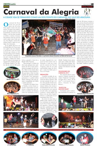 i mprensa CERRADO
          DO
                                                                                                                                                                   Março de 2011 7

FESTA                                                                                                                                                           Nova Crixás



Carnaval da Alegria
A CIDADE VEM SE FIRMANDO COMO UM DOS POINTS DO CARNAVAL NO VALE DO ARAGUAIA
                                                                                                                             Fotos: Valdeir Batista

                                                                                                                                                      mais de 200 idosos curtiram a


O
            carnaval de Nova                                                                                                                          festa, promovida pela prefeitura
           Crixás teve seu pri                                                                                                                        de Nova Crixás, através da se-
           meiro dia (04 sexta                                                                                                                        cretaria de Desenvolvimento
feira) regado a muito som auto                                                                                                                        Social, na praça três poderes,
motivo, na praça três poderes,                                                                                                                        acompanhados pelo prefeito da
perto do palácio kiriras (sede                                                                                                                        cidade, Lázaro Paraíba que tam-
da prefeitura). 10 carros de som                                                                                                                      bém caiu na folia: “Esse evento
deram o tom da festa, levando                                                                                                                         é uma forma de reconhecermos
os foliões e turistas à loucura.                                                                                                                      tudo o que essa gente fez não só
Nas potentes caixas de som dos                                                                                                                        por nós, mas por todos. Nova
carros estilos como Funk cari-                                                                                                                        Crixás conta hoje com progra-
oca, Axé, Pagode e música Ele-                                                                                                                        ma de valorização da melhor
trônica foram à opção no car-                                                                                                                         idade, que promove a integra-
dápio dos brincantes.                                                                                                                                 ção e bem estar dos idosos. Por
    Já no sábado (05) foi à vez                                                                                                                       isso fizemos, pelo segundo ano,
da banda Raízes de Veneza agi-                                                                                                                        questão de ter no carnaval da ci-
tar a galera com Axé dançante                                                                                                                         dade a festa da melhor idade. E
e envolvente. Com um show                                                                                                                             olha que pra brincar o carnaval
de forró que colocou os foli-                                                                                                                         com essa gente tem que ter fôle-
ões para dançar, dia 05 (domin-                                                                                                                       go, engana-se quem acha que eles
go de carnaval) a animação fi-                                                                                                                        estão “fora de forma”, pelo con-
                                           O prefeito Lázaro Paraíba e a primeira-dama Creonice na folia do Carnaval
cou por conta de Juninho do                                                                                                                           trário, estão no pique total. Po-
Araguaia e Vilmar dos Tecla-                                                                                                                          dem ter certeza de que esta é a
dos. O carnaval prosseguiu na       fechou agitando a festa foi a         da saúde. Segundo ele o car-         600,00). Também houve premi-           primeira de muitas outras festas
segunda (07) animado pelo gru-      Banda Scalla Especial.                naval de Nova Crixás vem se          ações para o folião mais anima-        voltadas para as pessoas da me-
po Percuku Samba. E no últi-            Para proteger os foliões da       firmando a cada ano como             do e para melhor fantasia. Am-         lhor idade”, finalizou o prefeito.
mo dia de carnaval (08) quem        chuva que ameaçava cair, a pre-       um dos maiores do Vale do            bas as categorias premiava os ven-
                                    feitura de Nova Crixás provi-         Araguaia, além de ser uma            cedores com duzentos reais (R$
                                    denciou montagem de cinco ten-        oportunidade impar de divul-         200,00).
                                    das. Além de um enorme placo          gar o nome da cidade para o
                                    que recebeu os shows durante os       resto do Estado.                     VENCEDORES DO
                                    dias que durou a folia. Um forte                                           CARNAVAL 2011
                                    esquema de segurança também           PREMIAÇÕES                              Na categoria blocos carna-
                                    foi montado, com seguranças               A grande novidade do car-        valescos o grande vencedor foi
                                    particulares e a polícia militar      naval de Nova Crixás ficou por       o bloco “Explosão”. Em segun-
      Quebra Barraco (4º)           dando cobertura, tudo para ga-        conta dos blocos caricatos, cada     do lugar, ficou o bloco “Só da                  Só Dá Nóis (2º)
                                    rantir a tranqüilidade dos foliões    um mais animado do que o ou-         nóis””, e em terceiro ficou o
                                    e turistas presentes.                 tro: “Ano passado tivemos pou-       bloco “Arrastão da Água
                                        O prefeito da cidade, Láza-       cos blocos inscritos, este ano o     Branca”.
                                    ro Paraíba, revelou foram co-         número dobrou. Isso mostra o
                                    locados funcionários da pre-          reconhecimento do nosso esfor-       “BLOCO DA
                                    feitura a disposição para au-         ço em promover um carnaval           MELHOR IDADE”
                                    xiliar os foliões em barraca,         em alto estilo, com segurança,          Embalados pelas tradicio-
                                    como da Assistência social e          conforto e muita alegria. Os         nais marchinhas de carnaval, os
       Bloco Explosão (1º)                                                blocos são um show à parte”,                                                 Arrastão Água Branca (3º)
                                                                          afirmou o colaborador da ad-
                                                                          ministração, Elcio Alves
                                                                              Na noite de terça feira, o
                                                                          público pode conhecer os blo-
                                                                          cos vencedores do carnaval de
                                                                          rua de Nova Crixás. A premia-
                                                                          ção agraciava o primeiro lugar
                                                                          com mil e quinhentos reais (R$
                                                                          1500,00), segundo lugar com
                                                                          novecentos (R$900,00) e tercei-
                                                                          ro lugar com seiscentos (R$




    São José dos Bandeirantes também teve Carnaval de Rua. Lá, foi montada uma estrutura de palco com som, iluminação especial, duas tendas e muito agito com a dupla Edu e Edinael




       2º: Só Dá Nóis                         1º: Explosão                    Folião Mais Animado                Prêmio de Participação                     Melhor Fantasia
 