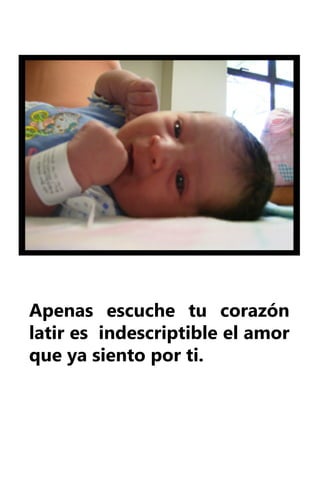 Apenas escuche tu corazón
latir es indescriptible el amor
que ya siento por ti.
 