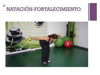 +
NATACIÓN-FORTALECIMIENTO
 