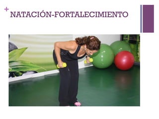+
NATACIÓN-FORTALECIMIENTO
 