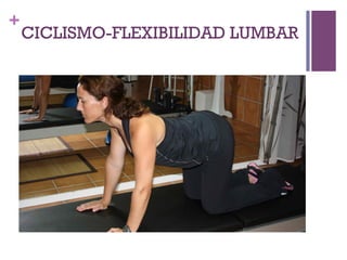 +
CICLISMO-FLEXIBILIDAD LUMBAR
 