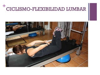 +
CICLISMO-FLEXIBILIDAD LUMBAR
 