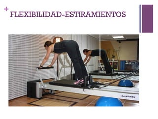 +
FLEXIBILIDAD-ESTIRAMIENTOS
 
