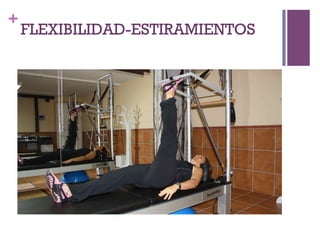 +
FLEXIBILIDAD-ESTIRAMIENTOS
 