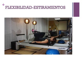 +
FLEXIBILIDAD-ESTIRAMIENTOS
 