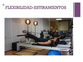 +
FLEXIBILIDAD-ESTIRAMIENTOS
 