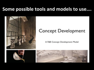 Some	
  possible	
  tools	
  and	
  models	
  to	
  use….	
  
 
