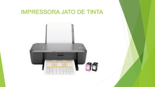 IMPRESSORA JATO DE TINTA
 